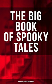 The Big Book of Spooky Tales - Horror Classics Anthology - Nathaniel Hawthorne - E-Book