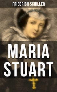 Maria Stuart - Friedrich Schiller - E-Book