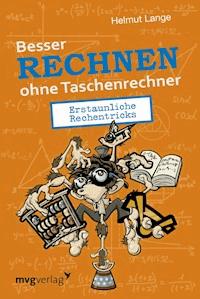 Besser Rechnen ohne Taschenrechner - Helmut Lange - E-Book