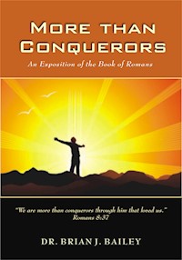 More than Conquerors - Dr. Brian J. Bailey - E-Book