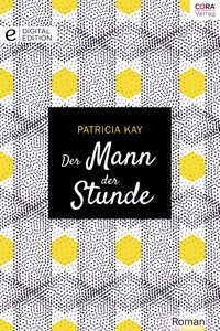 Der Mann der Stunde - Patricia Kay - E-Book