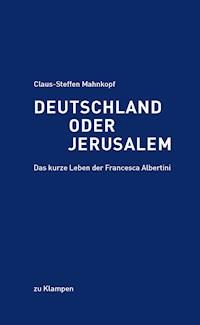 Deutschland oder Jerusalem - Claus-Steffen Mahnkopf - E-Book