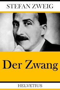 Der Zwang - Zweig Stefan - E-Book