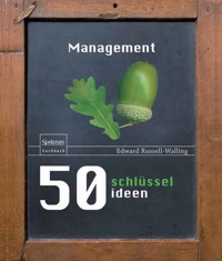 50 Schlüsselideen Management - Edward Russell-Walling - E-Book