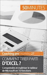 Comment tirer parti d'Excel ? - Priscillia  Mommens-Valenduc - E-Book