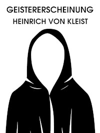 Geistererscheinung - Heinrich von Kleist - E-Book