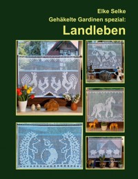 Gehäkelte Gardinen spezial : Landleben - Elke Selke - E-Book
