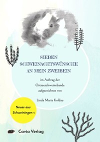 Sieben Schweinachtswünsche an mein Zweibein - Linda Maria Koldau - E-Book