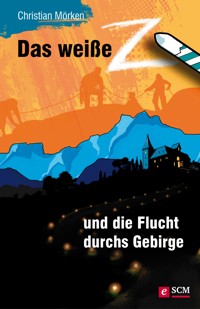 Das weiße Z und die Flucht durchs Gebirge - Christian Mörken - E-Book