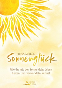 Sonnenglück - Irma Streck - E-Book