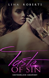 Taste Of Sin - Gefährlich Geküsst (Sammelband mit Gefährlicher Rausch und Gefährliche Liebe) - Lina Roberts - E-Book