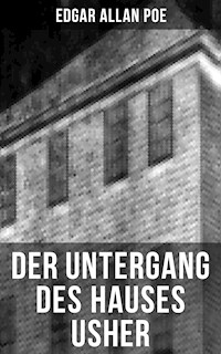 Der Untergang des Hauses Usher - Edgar Allan Poe - E-Book