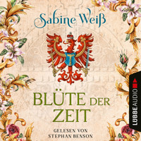 Blüte der Zeit (Ungekürzt) - Sabine Weiß - Hörbuch
