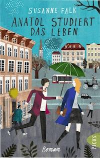 Anatol studiert das Leben - Susanne Falk - E-Book