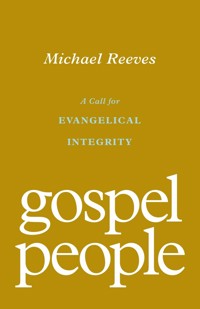 Gospel People - Michael Reeves - E-Book
