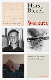 Workuta - Horst Bienek - E-Book