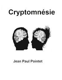 Cryptomnésie - Jean Paul Pointet - E-Book