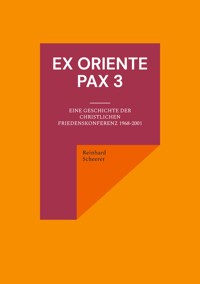 Ex oriente pax 3 - Reinhard Scheerer - E-Book