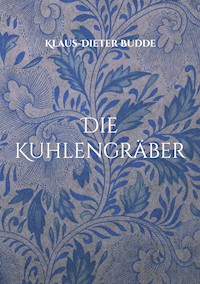 Die Kuhlengräber - Klaus-Dieter Budde - E-Book