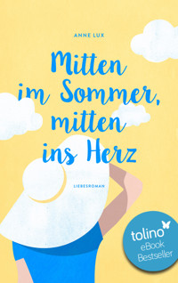 Mitten im Sommer, mitten ins Herz - Anne Lux - E-Book