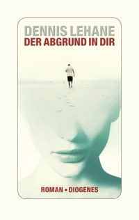 Der Abgrund in dir - Dennis Lehane - E-Book