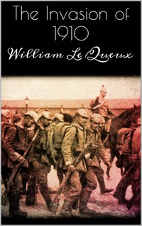 The Invasion of 1910 - William Le Queux - E-Book