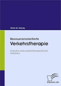 Ressourcenorientierte Verkehrstherapie - Victor M. Harvey - E-Book