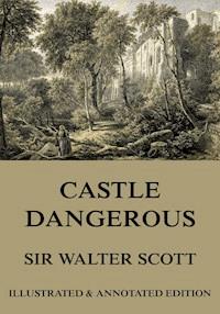 Castle Dangerous - Sir Walter Scott - E-Book