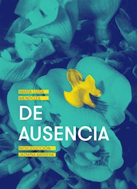 De ausencia - María Luisa Mendoza - E-Book