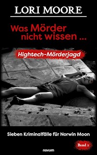 Was Mörder nicht wissen ... - Lori Moore - E-Book