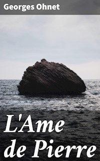 L'Ame de Pierre - Georges Ohnet - E-Book