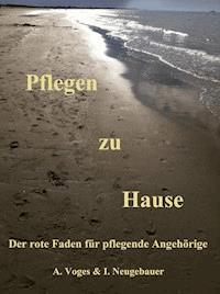 Pflegen zu Hause - Anja Voges & Ingo Neugebauer - E-Book