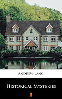 Historical Mysteries - Andrew Lang - E-Book