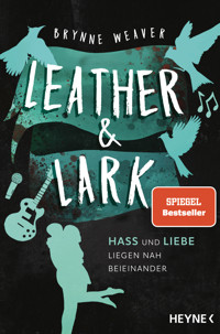 Leather & Lark - Hass und Liebe liegen nah beieinander - Brynne Weaver - E-Book