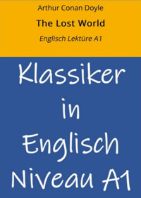 The Lost World: Englisch Lektüre A1 - Arthur Conan Doyle - E-Book