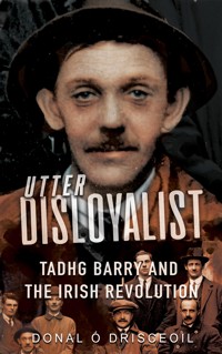 Utter Disloyalist - Donal Ó Drisceoil - E-Book