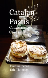 Catalan Pastis - Catalonian cakes - Cristina Berna - E-Book