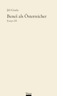 Beneš als Österreicher - Jiří Gruša - E-Book