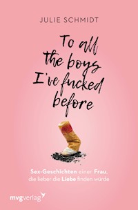 To all the boys I've fucked before - Julie Schmidt - E-Book
