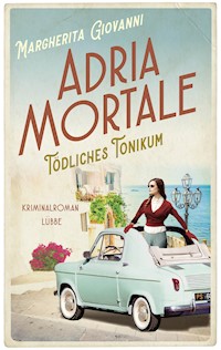 Adria mortale - Tödliches Tonikum - Margherita Giovanni - E-Book