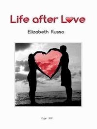 Life after Love - Elizabeth Russo - E-Book