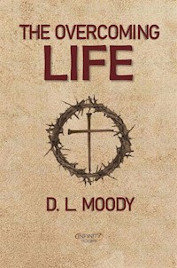 The Overcoming Life - D. L. Moody - E-Book
