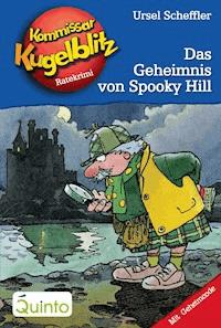 Kommissar Kugelblitz 23. Das Geheimnis von Spooky Hill - Ursel Scheffler - E-Book