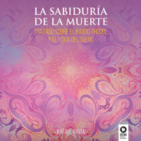 La sabiduría de la muerte - Rafael Pavia - Hörbuch