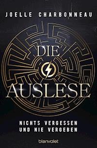 Die Auslese - Nichts vergessen und nie vergeben - Joelle Charbonneau - E-Book
