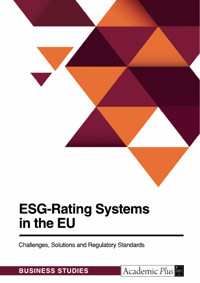 ESG-Rating Systems in the EU. Challenges, Solutions and Regulatory Standards -  - E-Book
