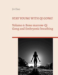Stay young with Qi Gong! - Jin Dao - E-Book