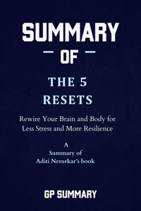 Summary of The 5 Resets by Aditi Nerurkar - GP SUMMARY - E-Book