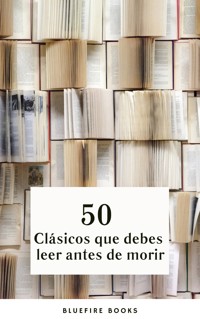 50 Clásicos que Debes Leer Antes de Morir: Tu Pasaporte a los Tesoros de la Literatura Universal - Dante Alighieri - E-Book