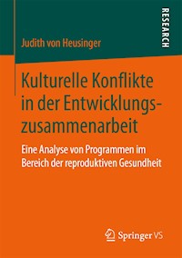 Kulturelle Konflikte in der Entwicklungszusammenarbeit - Judith von Heusinger - E-Book